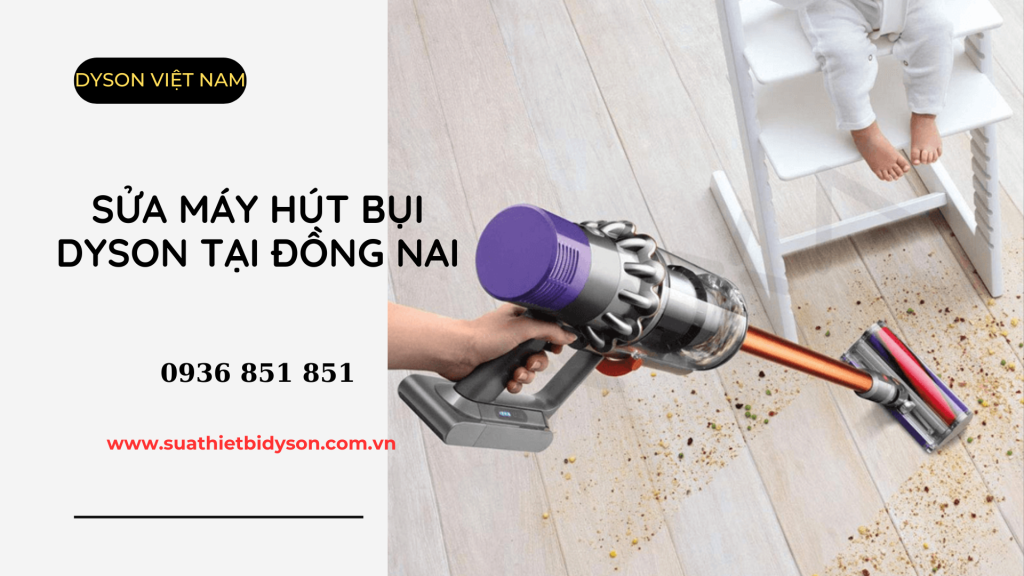 Sửa máy hút bụi Dyson tại Đồng Nai