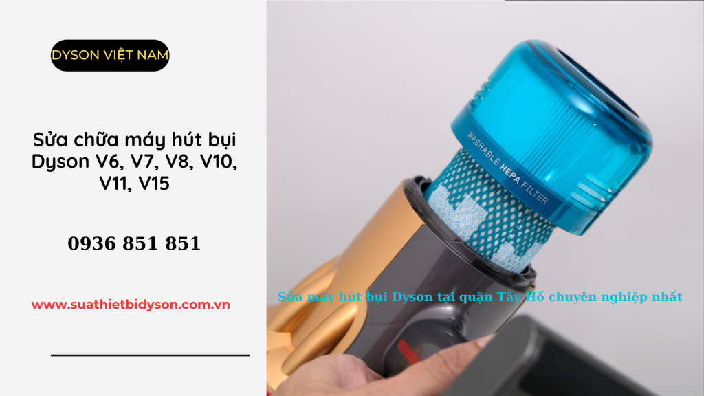 Sửa máy hút bụi Dyson tại quận Tây Hồ